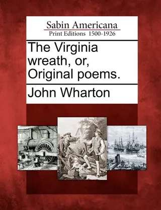 The Virginia Wreath, Or, Original Poems.