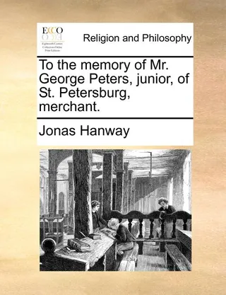 To the Memory of Mr. George Peters, Junior, of St. Petersburg, Merchant.