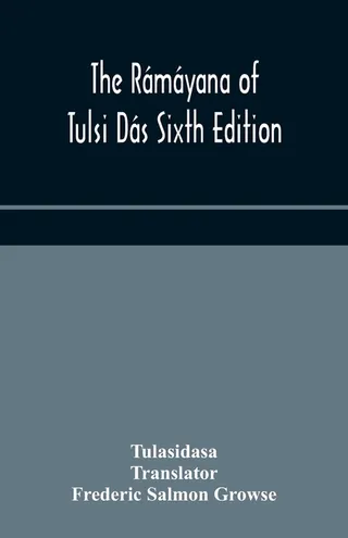 The Rámáyana Of Tulsi Dás Sixth Edition