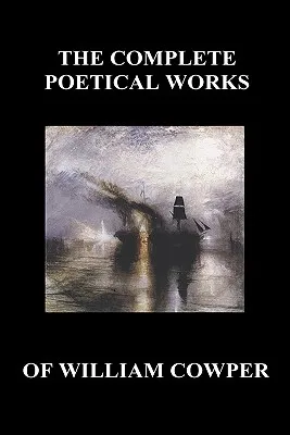 The Complete Poetical Works of William Cowper