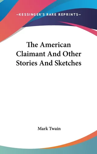 The American Claimant And Other Stories And Sketches