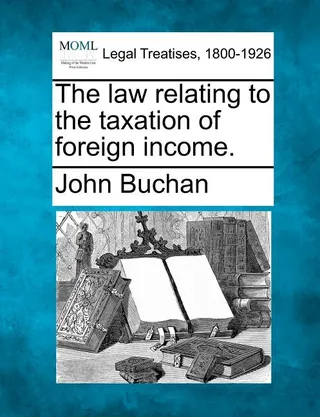 The Law Relating to the Taxation of Foreign Income