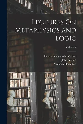 Lectures On Metaphysics and Logic Volume 2