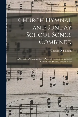 Church Hymnal and Sunday School Songs Combined