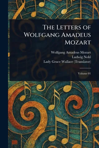 The Letters of Wolfgang Amadeus Mozart