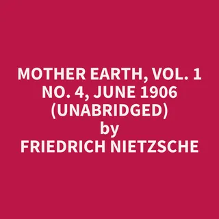 Mother Earth, Vol. 1 No. 4, June 1906