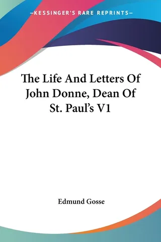 The Life and Letters of John Donne, Dean of St. Paul's