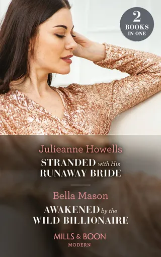 Stranded with His Runaway Bride / Awakened by the Wild Billionaire