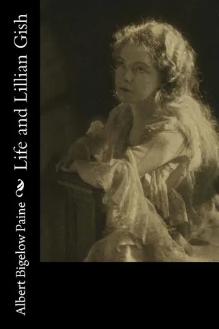 Life and Lillian Gish