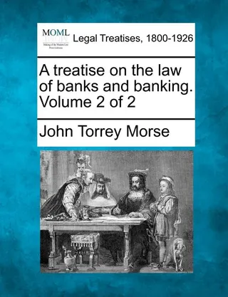 A Treatise on the Law of Banks and Banking