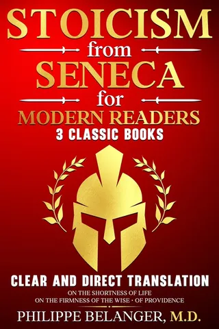 Stoicism from Seneca for Modern Readers - 3 Classic Books