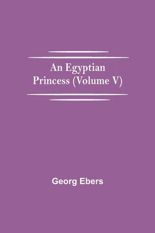 An Egyptian Princess Volume V