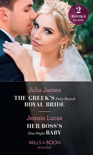 Greek's Duty-Bound Royal Bride / Her Boss's One-Night Baby