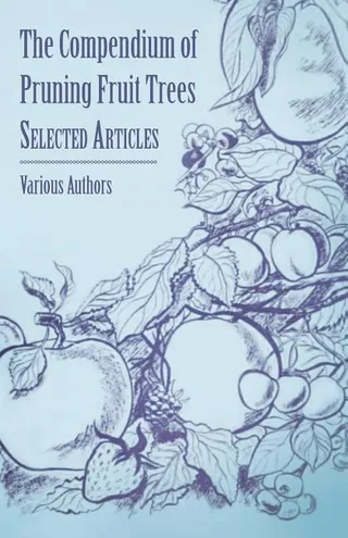 The Compendium of Pruning Fruit Trees
