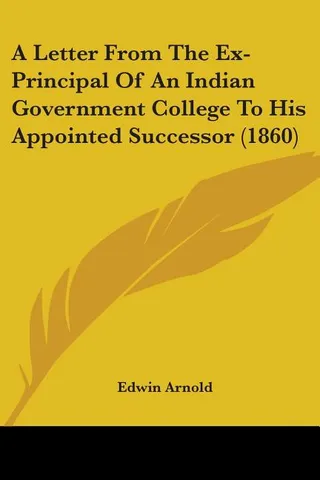 A Letter From The Ex-Principal Of An Indian Government College To His Appointed Successor
