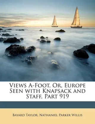 Views A-Foot, Or, Europe Seen with Knapsack and Staff