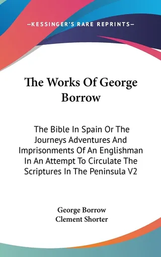 The Works of George Borrow: The Bible in Spain
