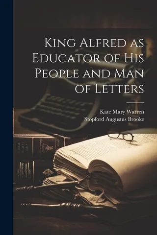 King Alfred as Educator of his People and Man of Letters