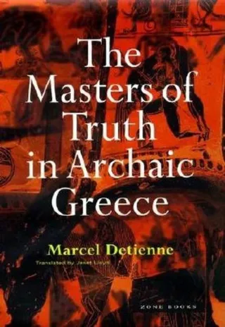 The Masters of Truth in Archaic Greece