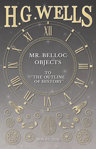 Mr. Belloc Objects to "The Outline of History"