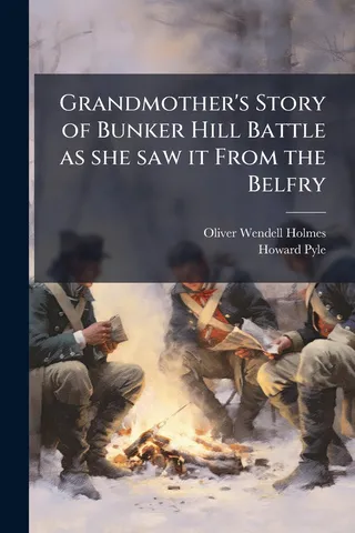Grandmother's Story of Bunker Hill Battle as She Saw It from the Belfry