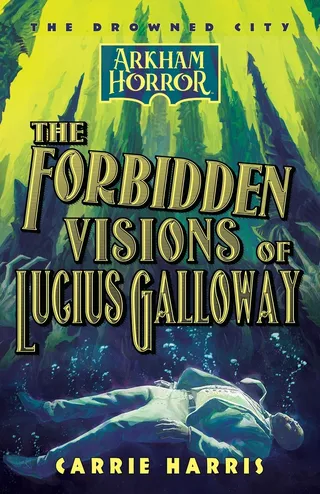 The Forbidden Visions of Lucius Galloway