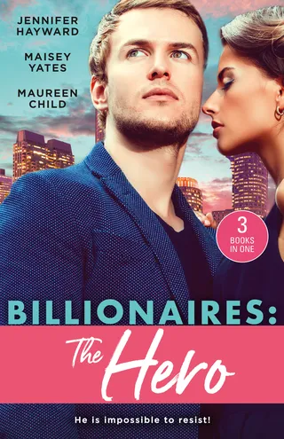 Billionaires: The Hero/A Deal for the Di Sione Ring/The Last Di Sione Claims His Prize/The Baby Inheritance
