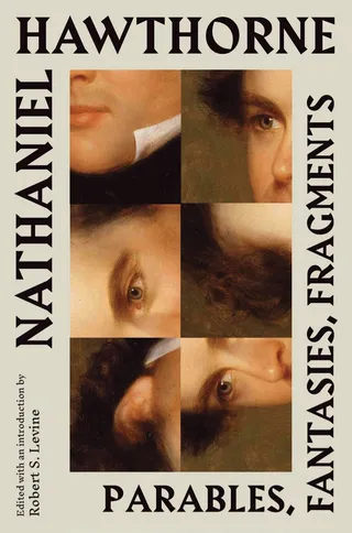 Nathaniel Hawthorne: Parables, Fantasies, Fragments