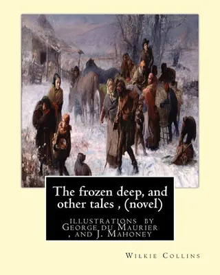 The frozen deep, and other tales, By Wilkie Collins novel