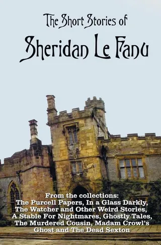 The Short Stories of Sheridan Le Fanu