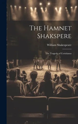 The Tragedy of Coriolanus: The Tragedy of Coriolanus