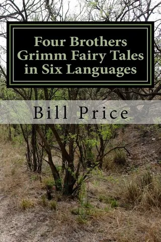 Four Brothers Grimm Fairy Tales in Six Languages