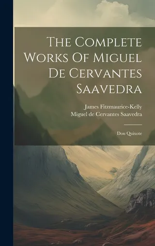The Works Of Miguel De Cervantes Saavedra
