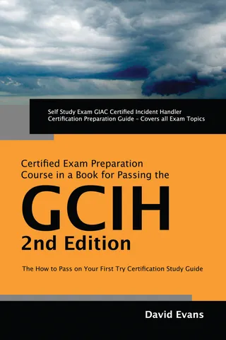 GIAC Certified Incident Handler Certification (GCIH) Exam Preparation Course in a Book for Passing the GCIH Exam