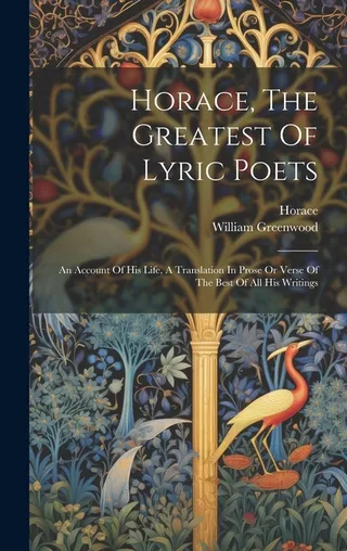 Horace, The Greatest Of Lyric Poets