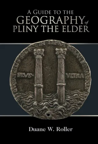 A Guide to the Geography of Pliny the Elder