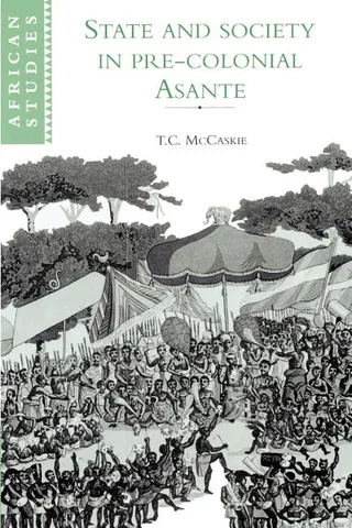 State and Society in Pre-Colonial Asante