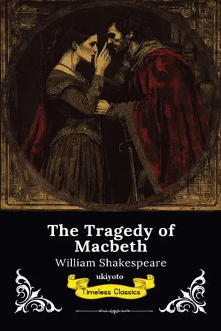 The Tragedy of Macbeth: Timeless Classics