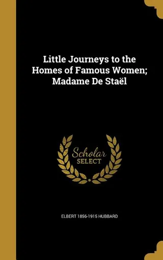 Little Journeys to the Homes of Famous Women