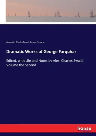 The Dramatic Works Of George Farquhar