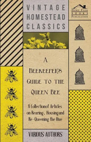 A Beekeeper's Guide to the Queen Bee