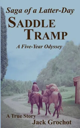 Saga of a Latter Day SADDLE TRAMP