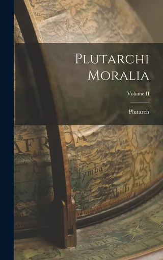 Plutarchi Moralia; Volume II