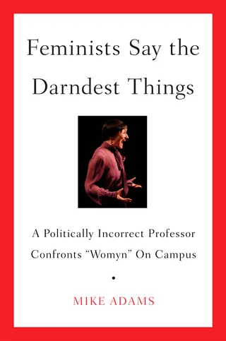 Feminists Say the Darndest Things