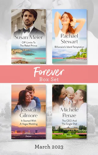 Off-Limits to the Rebel Prince / Billionaire's Island Temptation / It Started with a Vegas Wedding / The CEO and the Single Dad