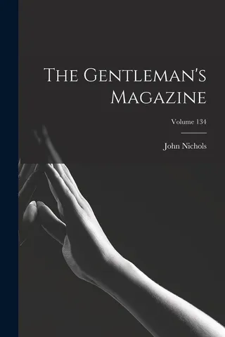 The Gentleman's Magazine; Volume 134