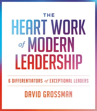 The Heart Work of Modern Leadership
