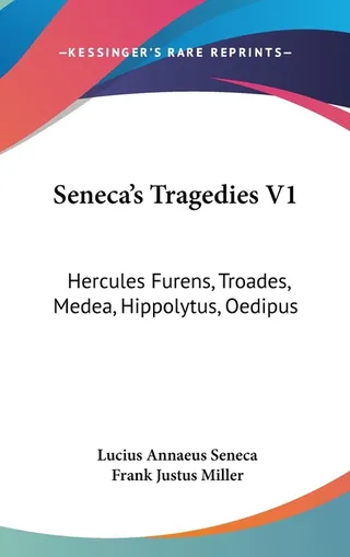 Seneca's Tragedies V1
