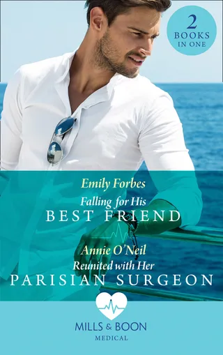 Falling For His Best Friend / Reunited With Her Parisian Surgeon