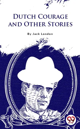 Dutch Courage and Other Stories